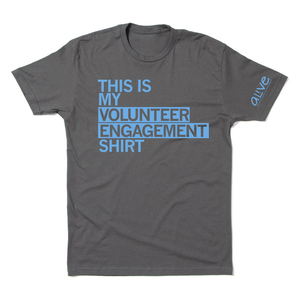 Al!ve: This Is My Volunteer Engagement Shirt Shirt