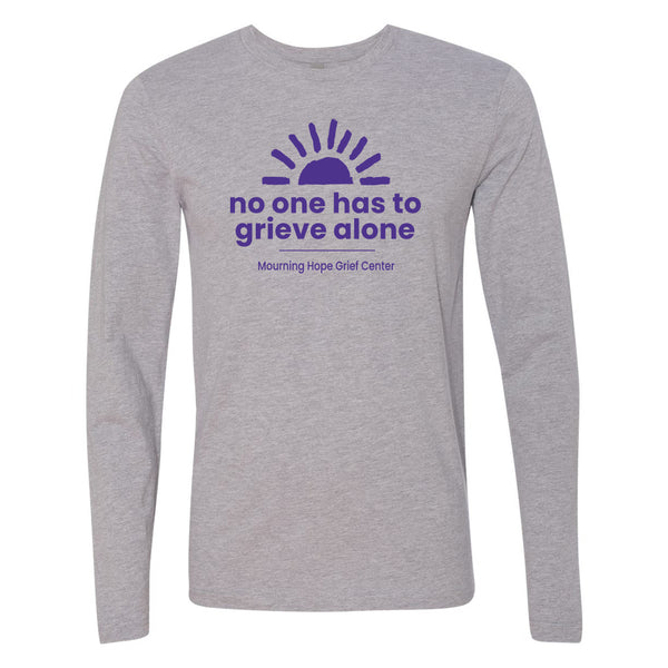 Mourning Hope Grieving Center: No One Has to Grieve Alone Long Sleeve Shirt