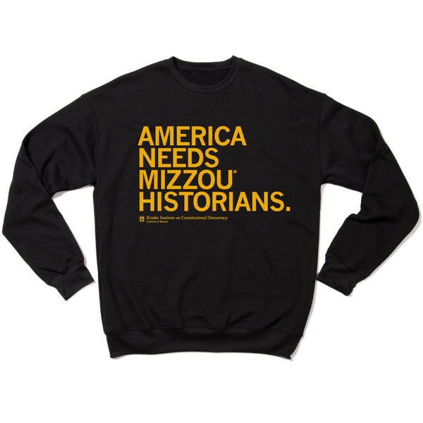 MO Kinder Institute: America Needs Mizzou Historians Crewneck Sweatshirt