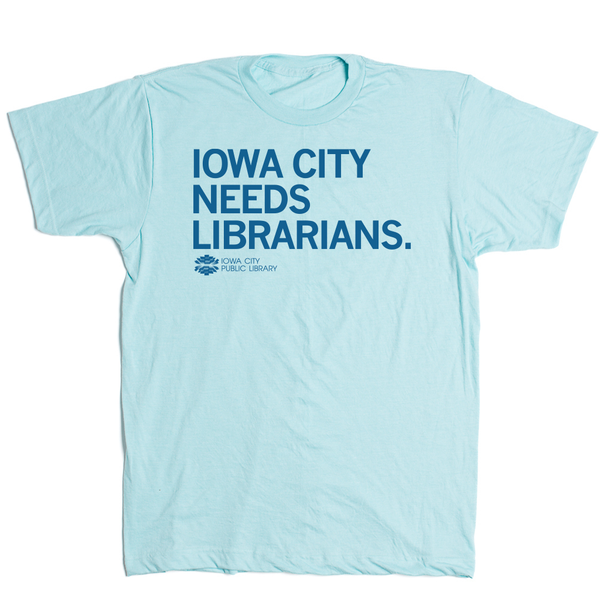 ICPL: Iowa City Needs Librarians Shirt