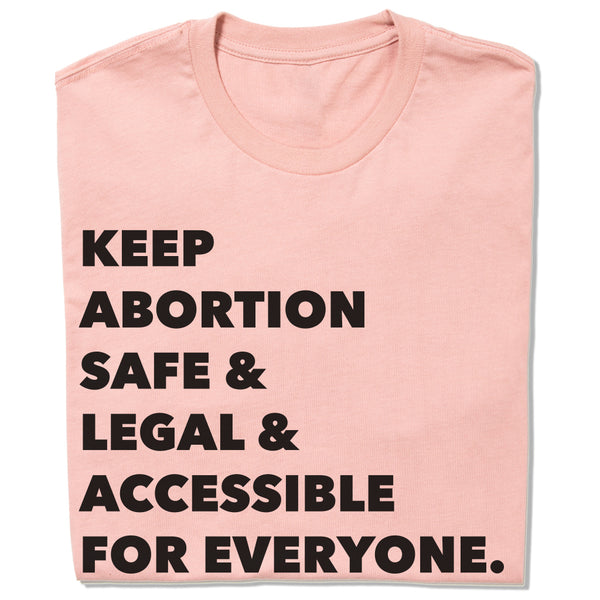 PPAI: Keep Abortion Safe & Legal & Accessible Shirt