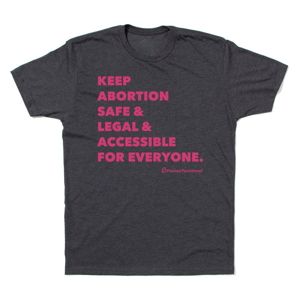 PPAI: Keep Abortion Safe & Legal & Accessible Shirt
