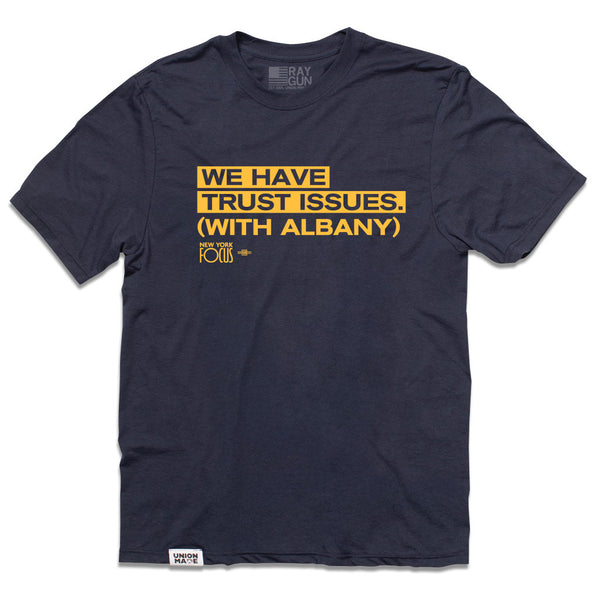 New York Focus: We Have Trust Issues Shirt