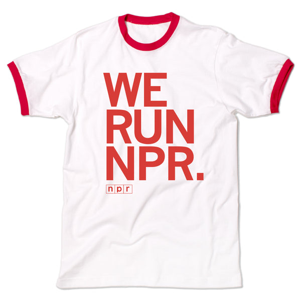 NPR Runners: We Run NPR Ringer Shirt