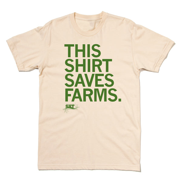 SILT: This Shirt Saves Farms Shirt