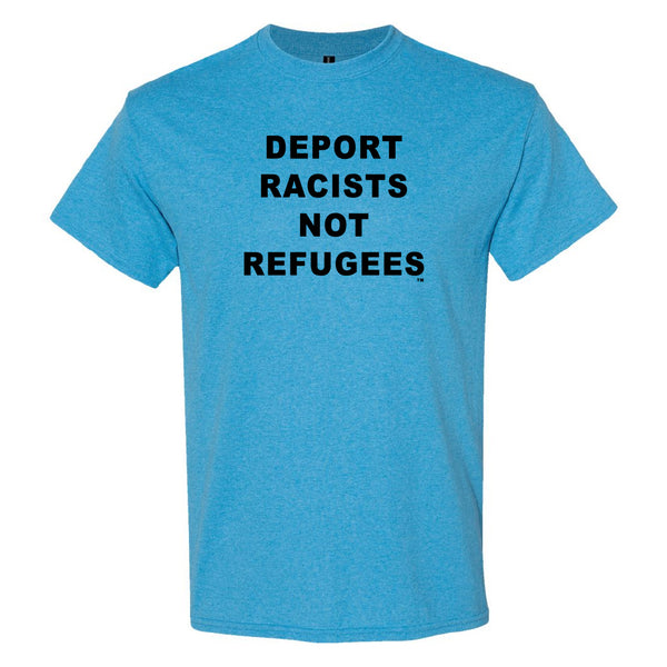 TEES2RESIST: Deport Racists Shirt