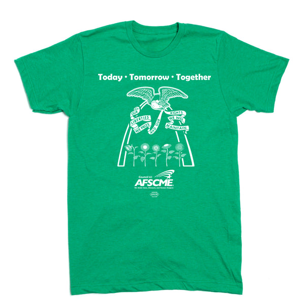 AFSCME Council 61: Today Tomorrow Together Shirt