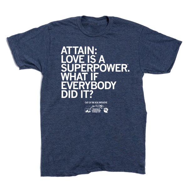 Attain: Love Is a Superpower Shirt