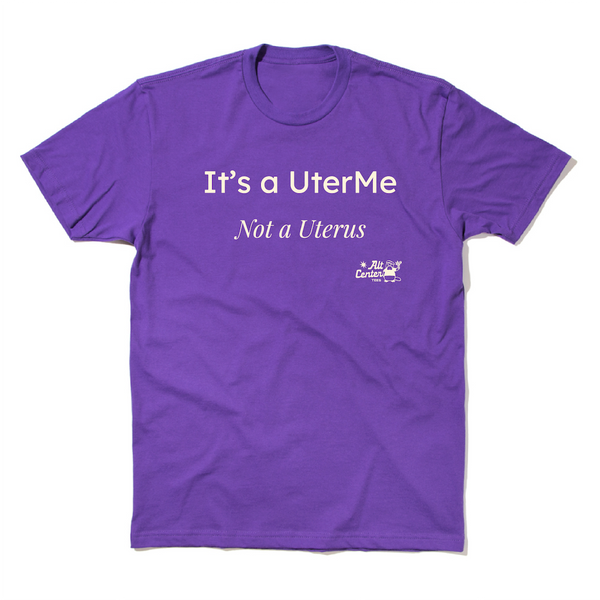 Alt Center: UterMe Shirt