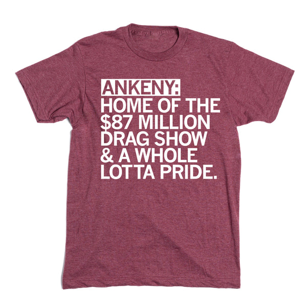 Ankeny: Home of the $87 Million Drag Show Shirt