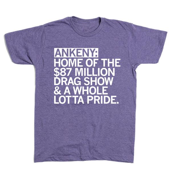 Ankeny: Home of the $87 Million Drag Show Shirt