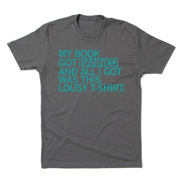 Authors Against Book Bans: My Book Got Banned Shirt