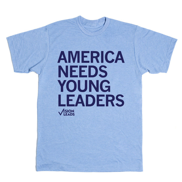 Vision Leads: America Needs Young Leaders Shirt