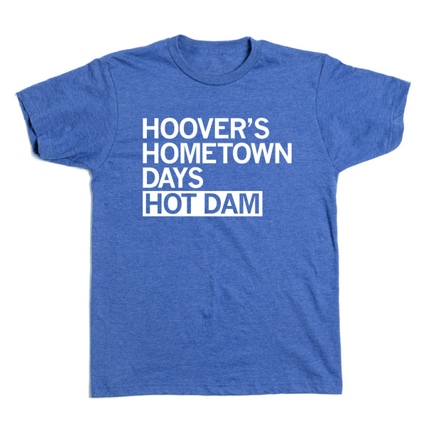 Hoover's Hometown: Hot Dam Shirt