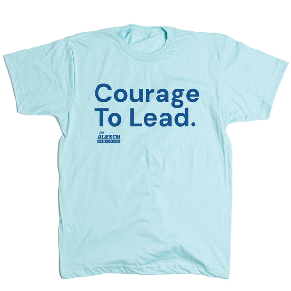 Jill Alesch: Courage to Lead Shirt