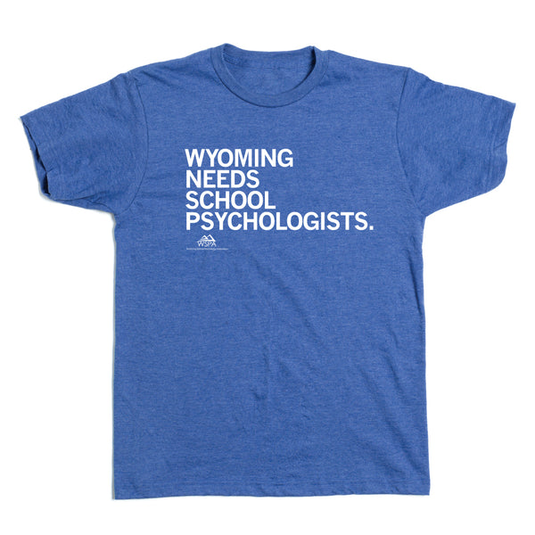 WSPA: Wyoming Needs School Psychologists Shirt