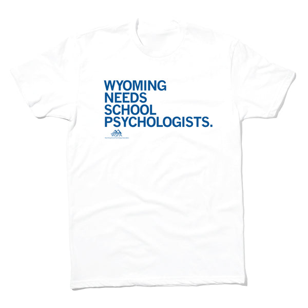 WSPA: Wyoming Needs School Psychologists Shirt