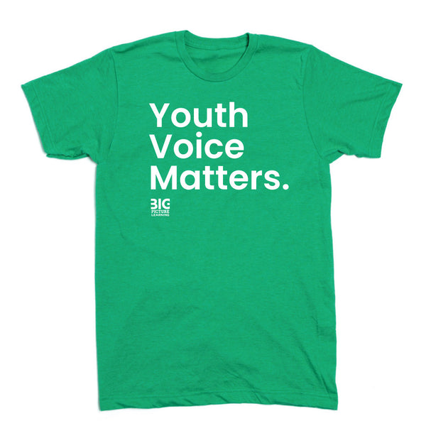 Big Picture Learning: Youth Voice Matters Shirt