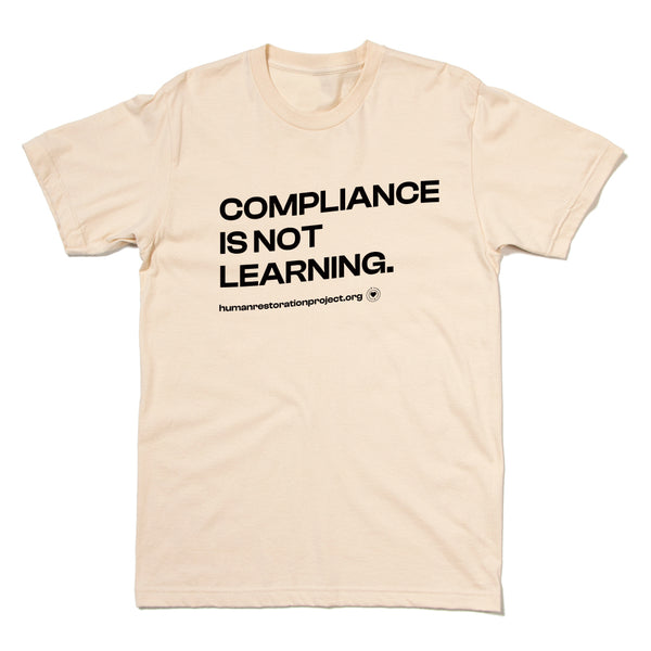 Compliance is not Learning Shirt