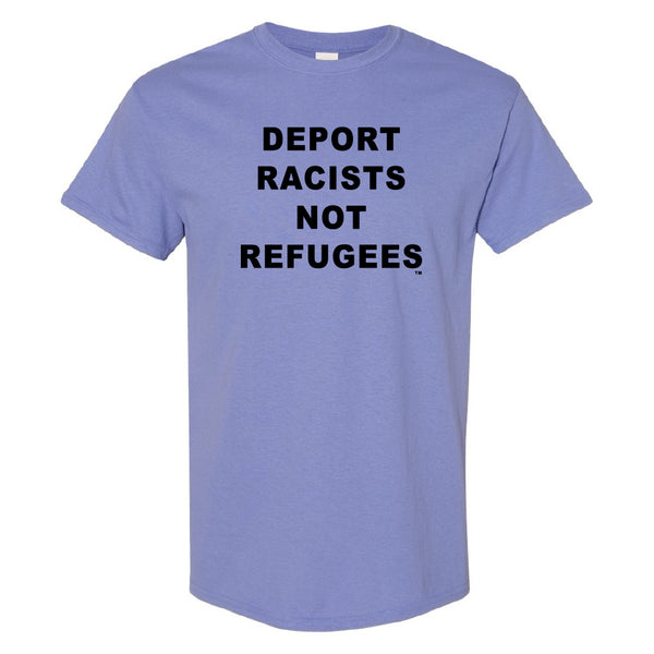 TEES2RESIST: Deport Racists Shirt