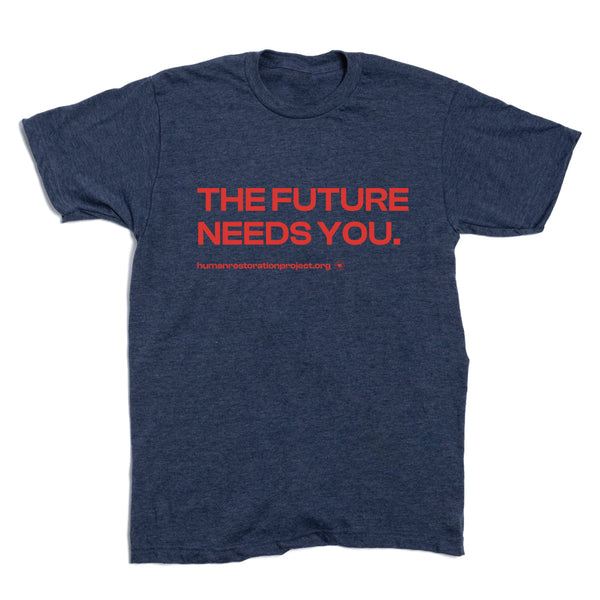 The Future Needs You Shirt