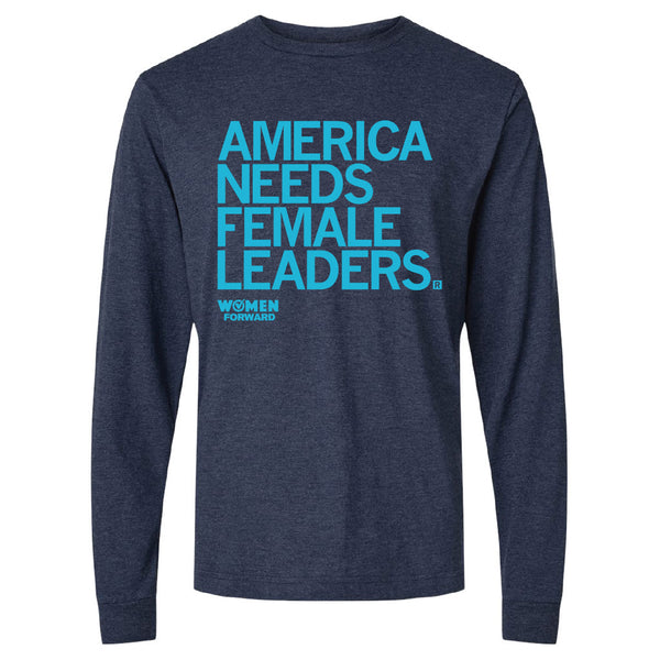 Women Forward: America Needs Female Leaders Long Sleeve Shirt