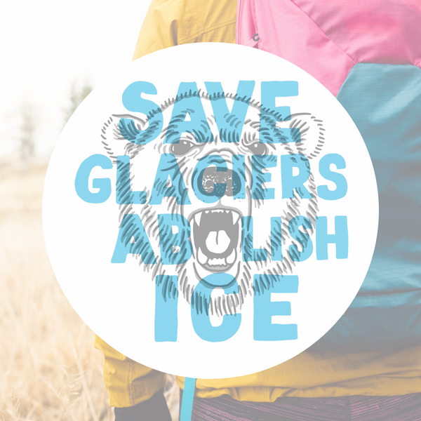 OSO Artists Orchard: Save Glaciers Abolish ICE Button