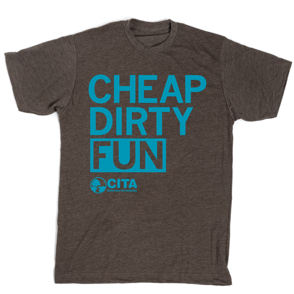 CITA: Cheap Dirty Fun Shirt