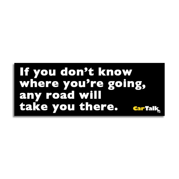 Car Talk: If You Don't Know Bumper Sticker