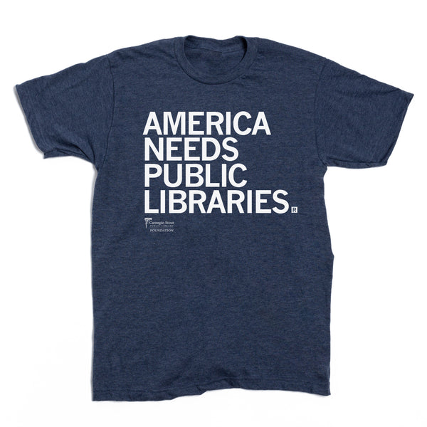 Carnegie-Stout: America Needs Public Libraries Shirt