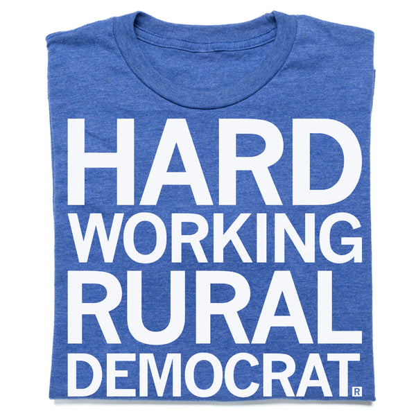 Cass County Dems: Hard Working Rural Democrat Shirt
