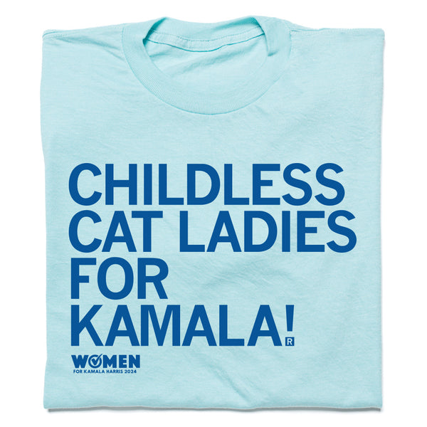 Women for Kamala Harris: Childless Cat Ladies For Kamala! Shirt