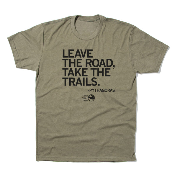 Cedar Valley Trails: Leave the Road, Take the Trails Shirt