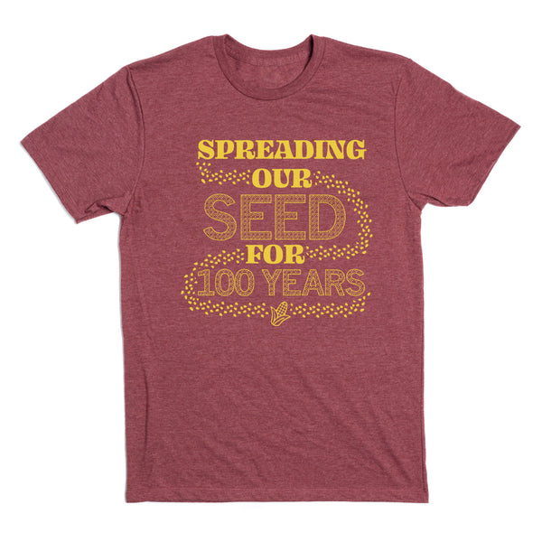 Spreading Our Seed for 100 Years Shirt