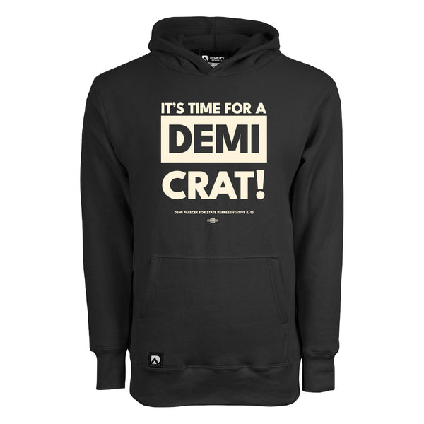 Demi Palecek: It's Time For A Demi Crat! Pullover Hooded Sweatshirt