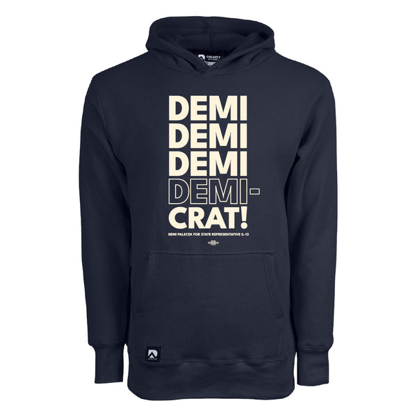 Demi Palecek: Demi Demi Demi Demi-Crat! Pullover Hooded Sweatshirt