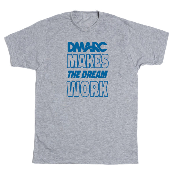 DMARC: Makes the Dream Work Shirt