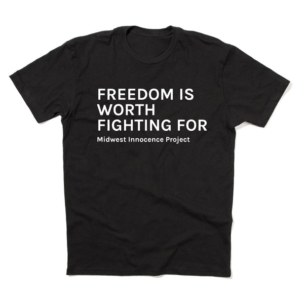 Midwest Innocence Project: Freedom Is Worth Fighting For Shirt