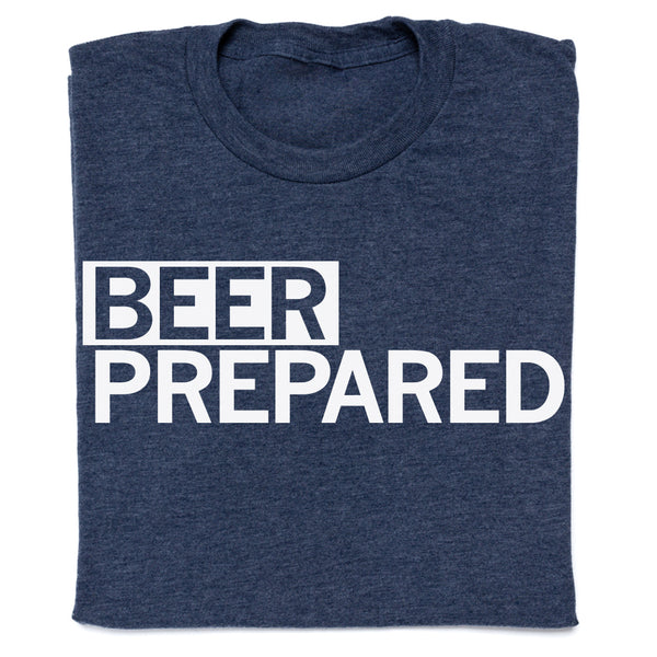 Girl Scouts: Beer Prepared Shirt