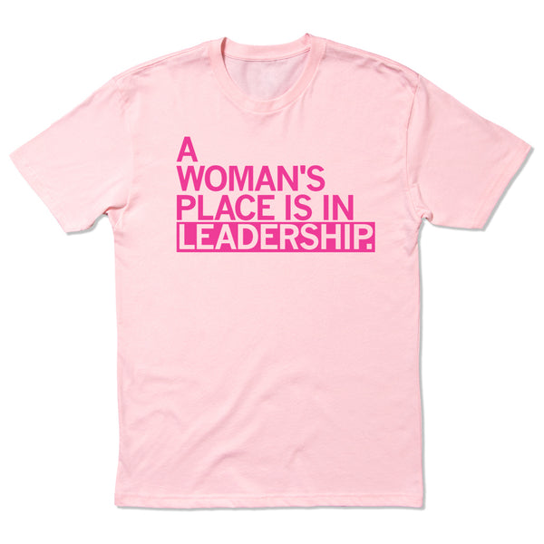 GSGI: Woman's Place is in Leadership Shirt- Pink