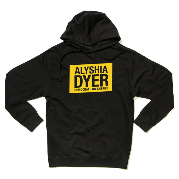 Alyshia Dyer: Democrat for Sheriff Hooded Sweatshirt