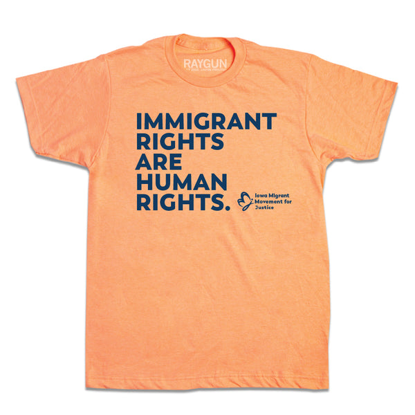 Iowa Migrant Movement: Immigrant Rights Are Human Rights Shirt