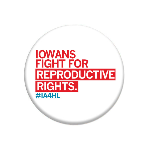 Iowans Fight for Reproductive Rights Button