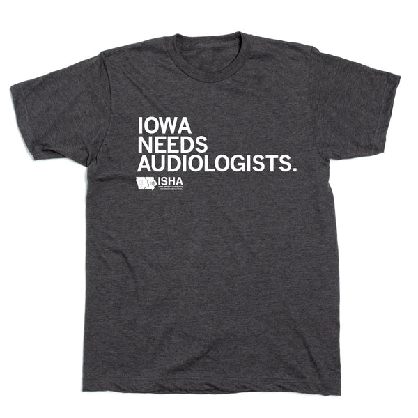Iowa Needs Audiologists Shirt