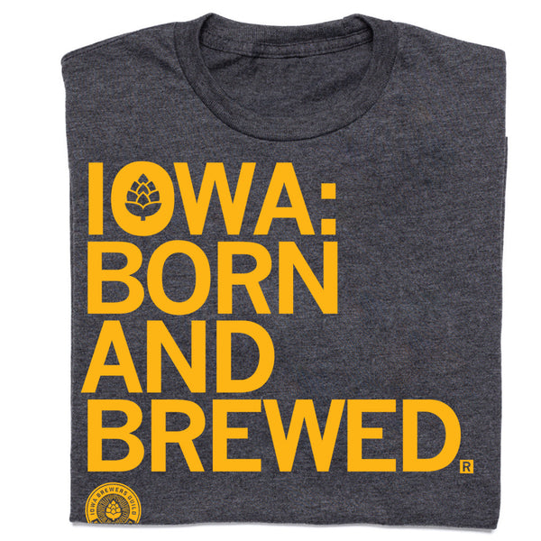 Iowa: Born and Brewed Shirt