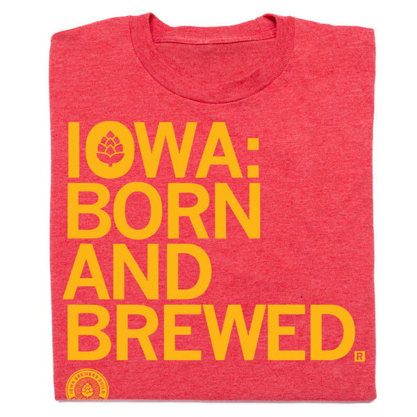 Iowa: Born and Brewed Shirt