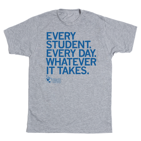 IC Schools: Every Student. Every Day. Shirt