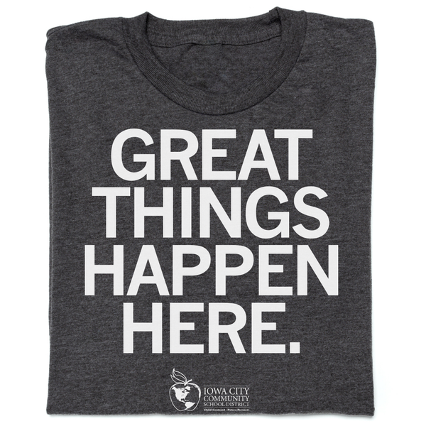 IC Schools: Great Things Happen Here Shirt