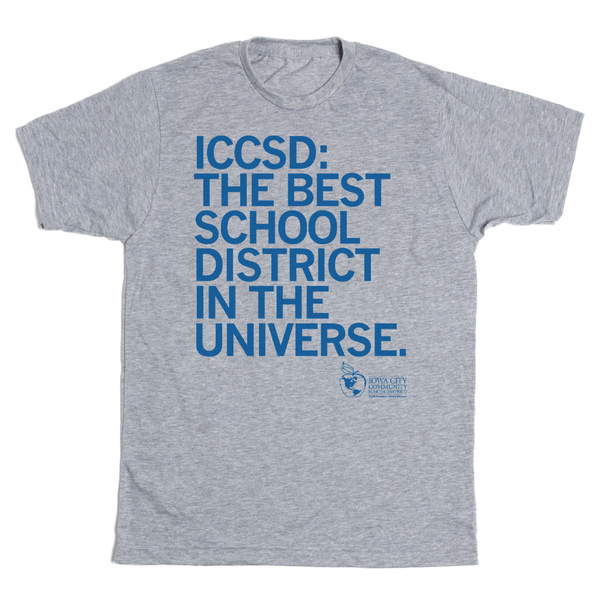 IC Schools: ICCSD The Best School District in the Universe Shirt