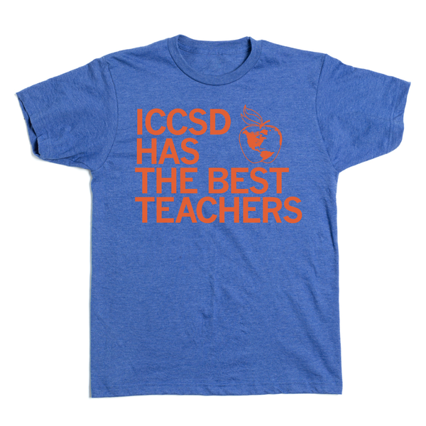 IC Schools: ICCSD Has the Best Teachers Shirt